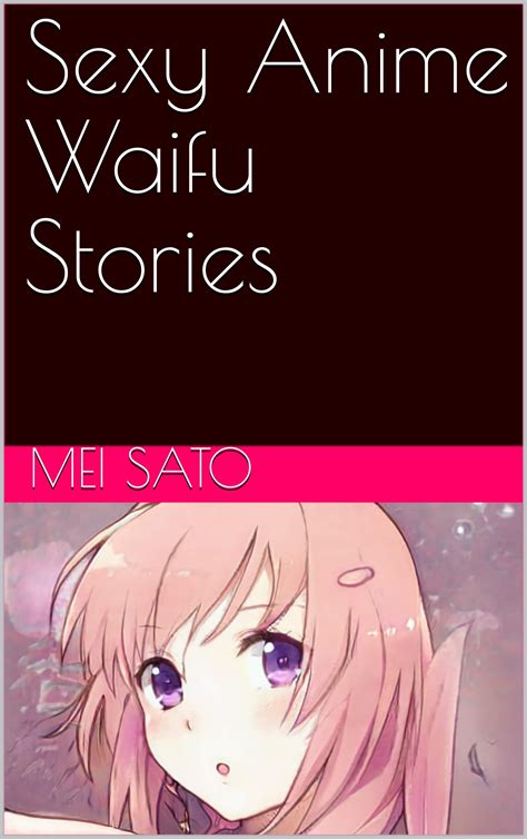 my 3d waifu stories|Waifus Stories .